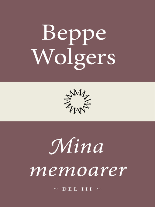 Titeldetaljer för Mina memoarer del 3 av Beppe Wolgers - Tillgänglig